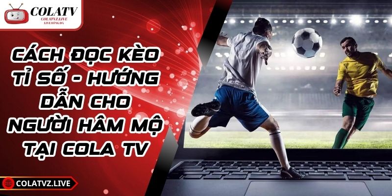 Cách đọc kèo tỉ số