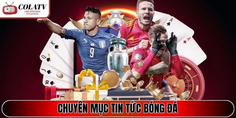Chuyên mục Tin tức bóng đá