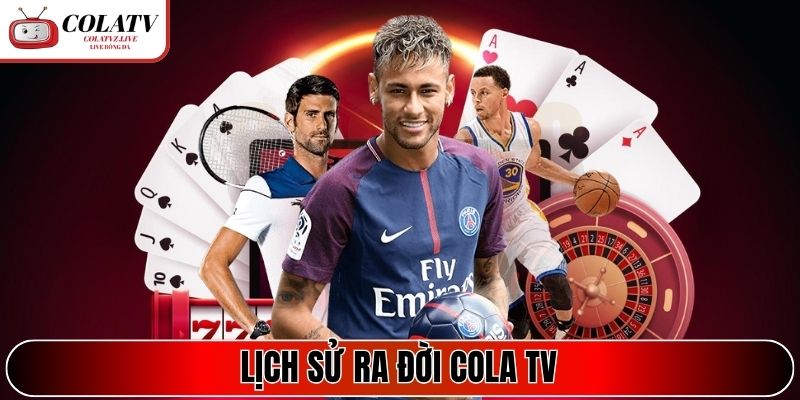 Lịch sử ra đời Cola TV