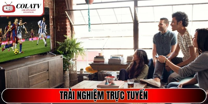 Trải nghiệm trực tuyến