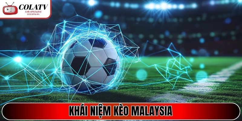 Khái niệm kèo Malaysia