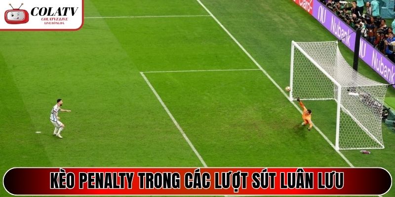 Kèo Penalty trong các lượt sút luân lưu