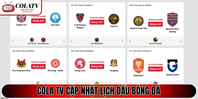 Cola TV cập nhật lịch đấu bóng đá cho tất cả các giải đấu
