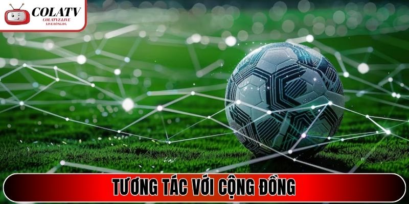 Tương tác với cộng đồng