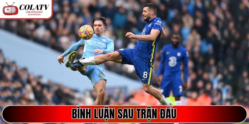 Bình luận sau trận đấu