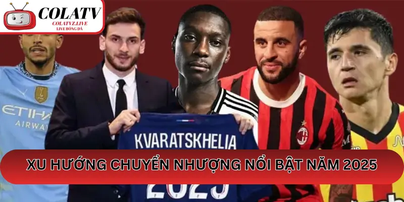 Xu Hướng Chuyển Nhượng Nổi Bật Năm 2025